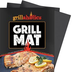 Grillaholics Grill Mat – Set of 2 Non Stick BBQ Grilling Mats – Heavy Duty, Reusable ...