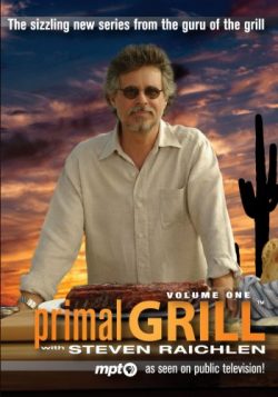 Primal Grill with Steven Raichlen, Volume One